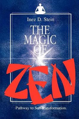 The Magic of Zen: Pathway to Self Transformation (Paperback)