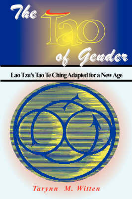 The Tao of Gender: Lao Tzu's Tao Te Ching Adapted for a New Age (Paperback)
