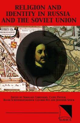 Religion and Identity in Russia and the Soviet Union: A Festschrift for Paul Bushkovitch (Paperback)