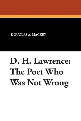 D.H.Lawrence: The Poet Who Was Not Wrong (Paperback)