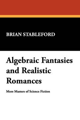 Algebraic Fantasies and Realistic Romances: More Masters of Science Fiction - Milford Series: Popular Writers of Today v. 54. (Paperback)