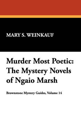 Murder Most Poetic: Mystery Novels of Ngaio Marsh - Brownstone Mystery Guides v. 14 (Paperback)
