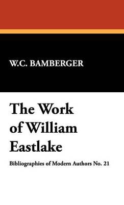 The Work of William Eastlake (Hardback)
