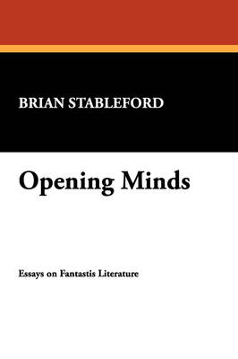 Opening Minds: Essays on Fantastic Literature - I.O.Evans Studies in the Philosophy & Criticism of Literature No. 14. (Paperback)