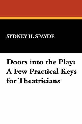 Doors into the Play: A Few Practical Keys for Theatricians (Paperback)