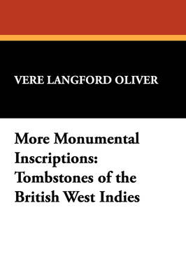 More Monumental Inscriptions: Tombstones of the British West Indies (Paperback)