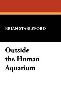 Outside the Human Aquarium: Essays on Kurt Vonnegut, Philip K. Dick and Others - Milford series, popular writers of today 32 (Paperback)