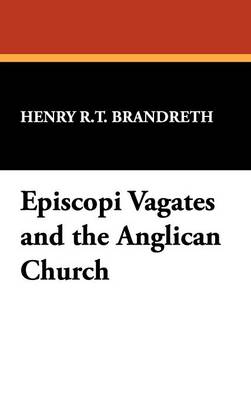Episcopi Vagates and the Anglican Church (Hardback)
