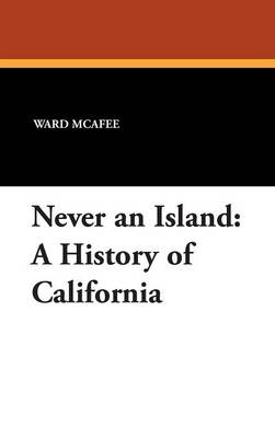 Never an Island: A History of California (Hardback)
