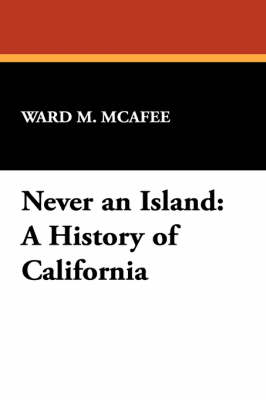 Never an Island: A History of California (Paperback)