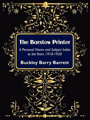 The Barstow Printer: A Personal Name and Subject Index to the Years 1910-1920 (Paperback)