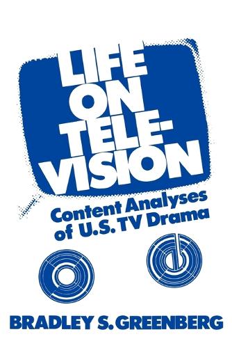 Life on Television: Content Analyses of U.S. TV Drama (Paperback)