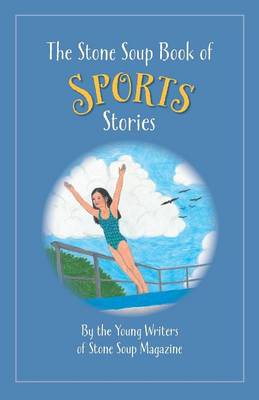 The Stone Soup Book of Sports Stories (Paperback)