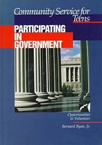 Community Service for Teens: Participating in Government (Hardback)