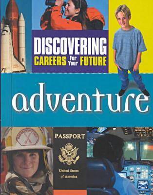 Adventure - Discovering Careers for Your Future S. (Hardback)
