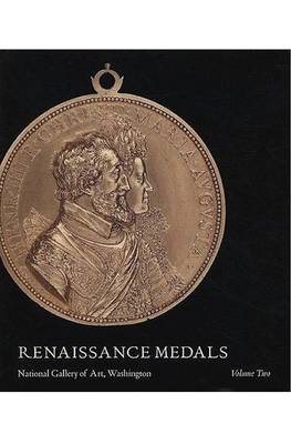Renaissance Medals, Volume II - France, Germany, The Netherlands (Hardback)