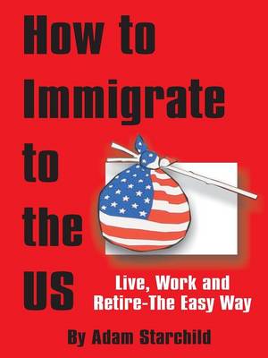 How to Immigrate to the US (Paperback)