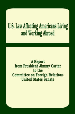 U. S. Law Affecting Americans Living and Working Abroad (Paperback)