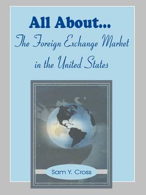 All about the Foreign Exchange Market in the United States (Paperback)