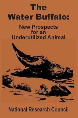 The Water Buffalo: New Prospects for an Underutilized Animal (Paperback)