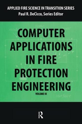 Computer Application in Fire Protection Engineering - Applied Fire Science in Transition (Paperback)