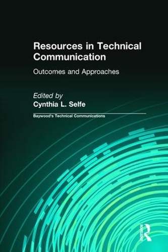 Resources in Technical Communication: Outcomes and Approaches - Baywood's Technical Communications (Hardback)