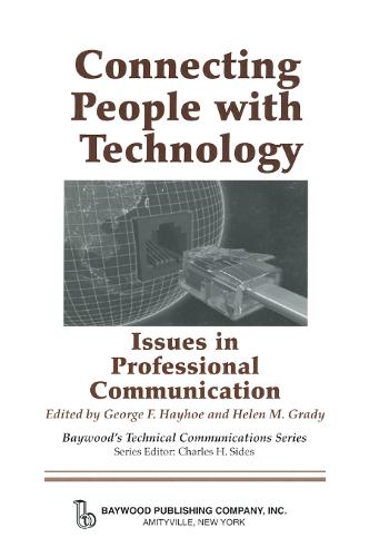 Connecting People with Technology: Issues in Professional Communication - Baywood's Technical Communications (Hardback)