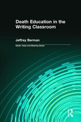 Death Education in the Writing Classroom - Death, Value and Meaning Series (Paperback)