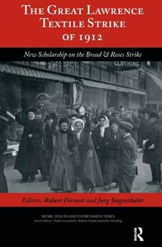The Great Lawrence Textile Strike of 1912: New Scholarship on the Bread & Roses Strike - Work, Health and Environment Series (Paperback)