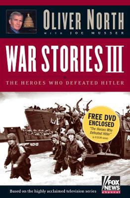 War Stories III: The Heroes Who Defeated Hitler (Hardback)