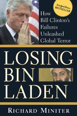 Losing Bin Laden: How Bill Clinton's Failures Unleashed Global Terror (Paperback)