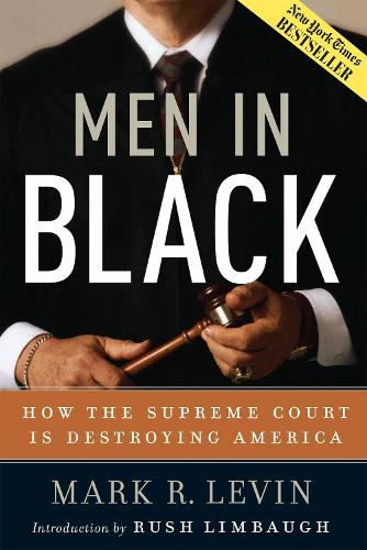Men In Black: How the Supreme Court is Destroying America (Hardback)