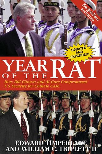 Year of the Rat: How Bill Clinton and Al Gore Compromised U.S. Security for Chinese Cash (Paperback)