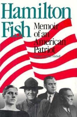 Hamilton Fish: Memoir of an American Patriot (Hardback)