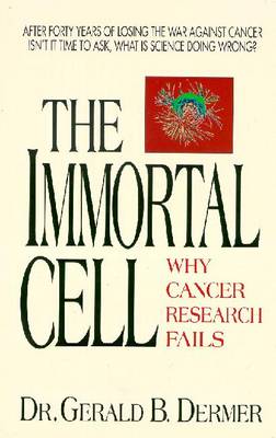 The Immortal Cell: Why Cancer Research Fails (Paperback)
