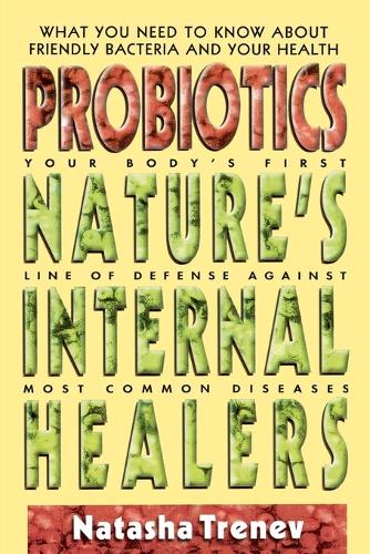 Probiotics: Nature'S Internal Healers (Paperback)