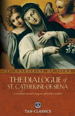 The Dialogue of St. Catherine of Siena - Tan Classics (Paperback)