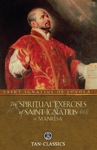 The Spiritual Exercises of Saint Ignatius or Manresa - Tan Classics (Paperback)