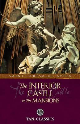 The Interior Castle: Or the Mansions - Tan Classics (Paperback)
