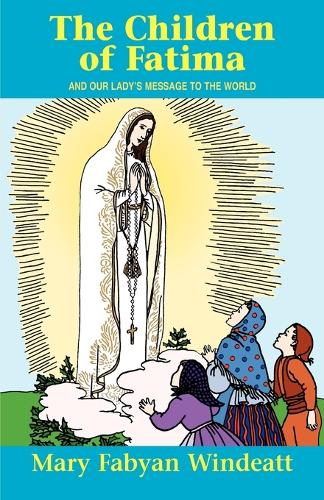 The Children of Fatima: And Our Lady's Message to the World - Saints Lives (Paperback)