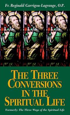 The Three Conversions in the Spiritual Life (Paperback)