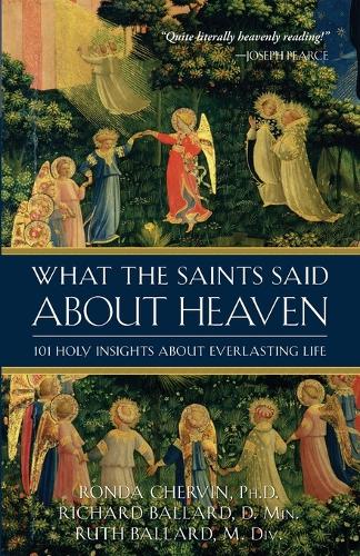 What the Saints Said about Heaven: 101 Holy Insights on Everlasting Life (Paperback)