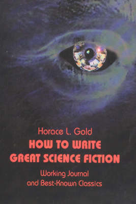 How to Write Great Science Fiction: Working Journal & Best-Known Classics (Paperback)