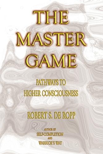 The Master Game: Pathways to Higher Consciousness (Paperback)