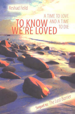 To Know We're Loved: A Time to Love and a Time to Die (Paperback)