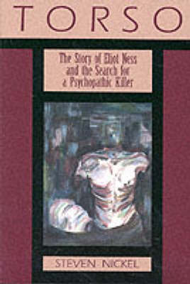 Torso: The Story of Eliot Ness and the Search for a Psychopathic Killer (Paperback)