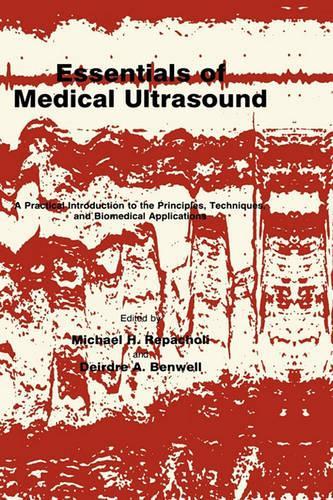 Essentials of Medical Ultrasound: A Practical Introduction to the Principles, Techniques, and Biomedical Applications - Medical Methods (Hardback)