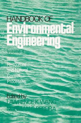 Water Resources and Control Processes: Volume 4 - Handbook of Environmental Engineering 4 (Hardback)