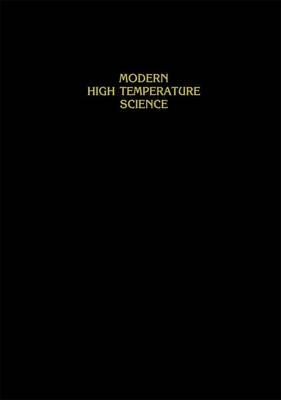 Modern High Temperature Science: A Collection of Research Papers from Scientists, Post-Doctoral Associates, and Colleagues of Professor Leo Brewer in celebration of his 65th birthday (Hardback)