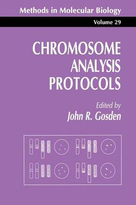 Chromosome Analysis Protocols - Methods in Molecular Biology 29 (Paperback)